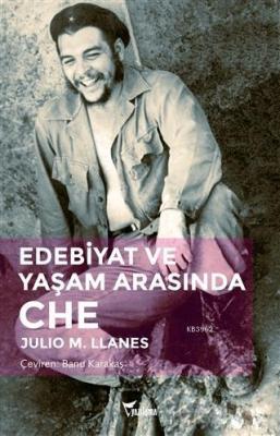 Edebiyat ve Yaşam Arasında Che Julio M. Llanes