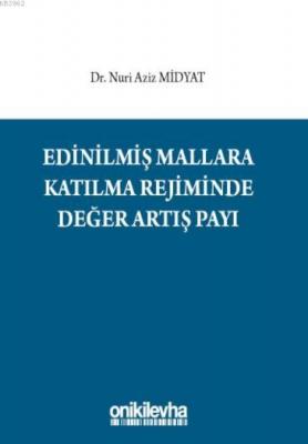 Edinilmiş Mallara Katılma Rejiminde Değer Artış Payı Nuri Aziz Midyat