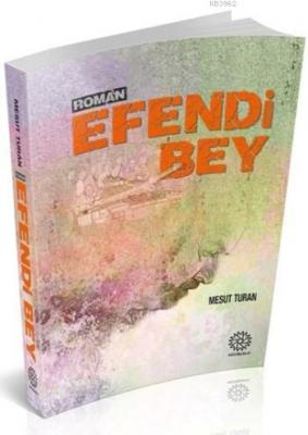 Efendi Bey Mesut Turan