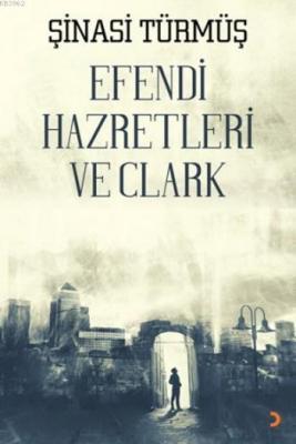 Efendi Hazretleri ve Clark Şinasi Türmüş