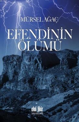 Efendinin Ölümü Mürsel Ağaç