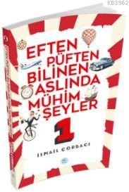 Eften Püften Bilinen Aslında Mühim Şeyler 1 İsmail Çorbacı