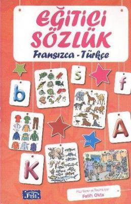 Eğitici Sözlük (Fransızca - Türkçe) Fatih Okta