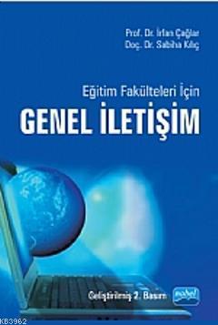 Eğitim Fakülteleri İçin Genel İletişim İrfan Çağlar Sabiha Kılıç İrfan