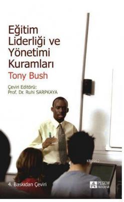 Eğitim Liderliği ve Yönetimi Kuramları Tony Bush