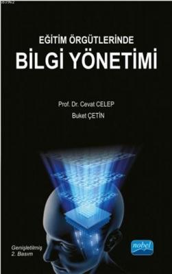 Eğitim Örgütlerinde Bilgi Yönetimi Buket Çetin Cevat Celep Cevat Celep