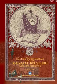 Eğitim Tarihimizde (1869-1950) Mükafat Belgeleri Haluk Perk