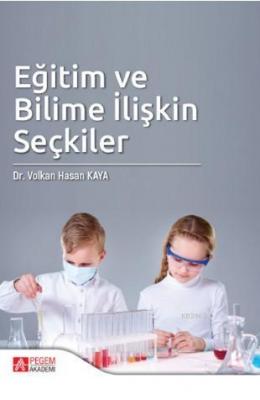 Eğitim ve Bilime İlişkin Seçkiler Volkan Hasan Kaya