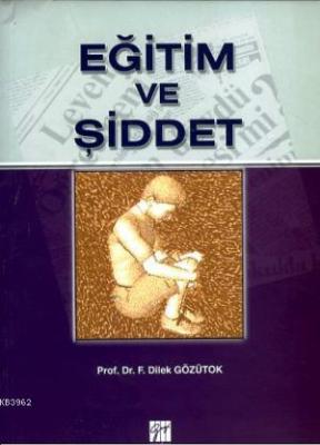 Eğitim ve Şiddet Dilek Gözütok