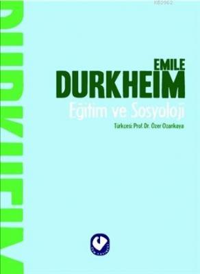 Eğitim ve Sosyoloji Emile Durkheim