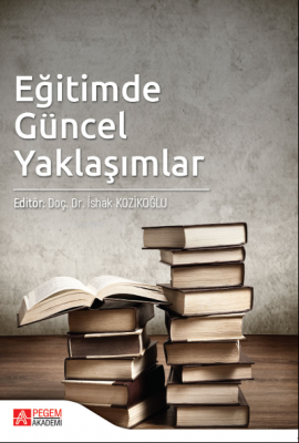 Eğitimde Güncel Yaklaşımlar İshak Kozikoğlu