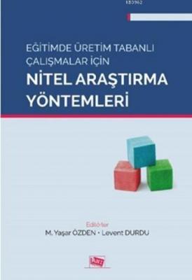 Eğitimde Üretim Tabanlı Çalışmalar için Nitel Araştırma Yöntemleri Lev