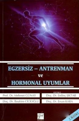 Egzersiz - Antrenman ve Hormonal Uyumlar Mehmet Günay Erdinç Şıktar İb