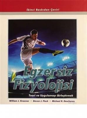 Egzersiz Fizyolojisi Teori ve Uygulamayı Birleştirmek William J. Kraem