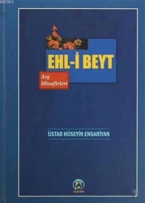 Ehl-i Beyt Arş Misafirleri Üstat Hüseyin Ensariyan