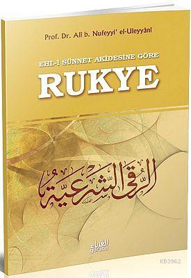 Ehl-i Sünnet Akidesine Göre Rukye Ali b. Nufeyyi el-Uleyyani