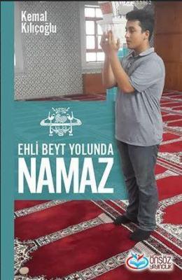 Ehli Beyt Yolunda Namaz Kemal Kılçoğlu