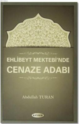 Ehlibeyt Mektebi'nde Cenaze Adabı Abdullah Turan