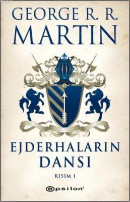 Ejderhaların Dansı - Kısım: 1 - Buz ve Ateşin Şarkısı 5 George Martin