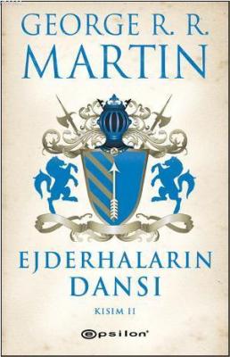 Ejderhaların Dansı - Kısım: 2 - Buz ve Ateşin Şarkısı 5 George Martin