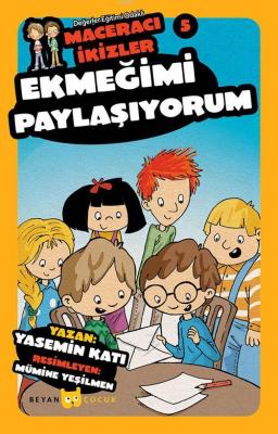 Ekmeğimi Paylaşıyorum - Maceracı İkizler 5 Yasemin Katı