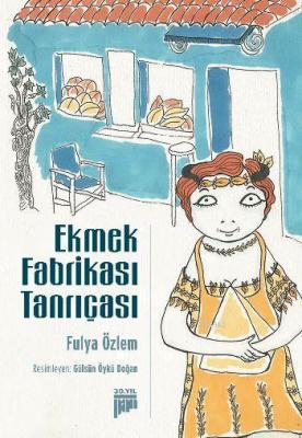 Ekmek Fabrikası Tanrıçası Fulya Özlem