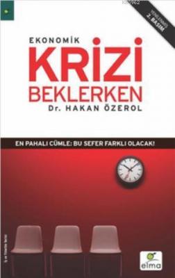 Ekonomik Krizi Beklerken Hakan Özerol