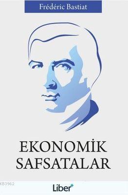 Ekonomik Safsatalar Frederic Bastiat