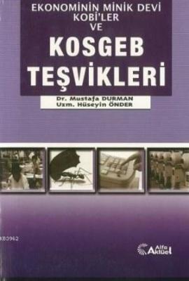 Ekonominin Minik Devi Kobi'ler ve KOSGEB Teşvikleri Mustafa Durman Hüs