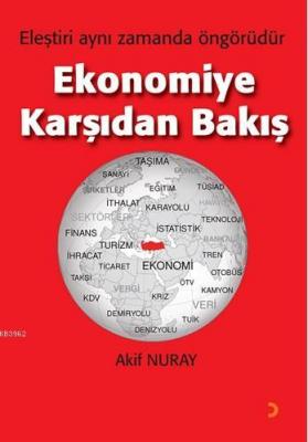 Ekonomiye Karşıdan Bakış Akif Nuray