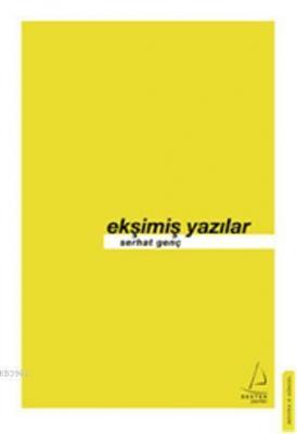 Ekşimiş Yazılar Serhat Genç