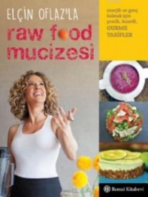 Elçin Oflaz'la Raw Food Mucizesi Elçin Oflaz