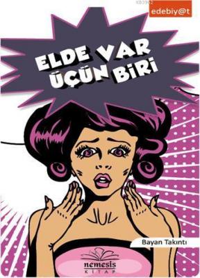 Elde Var Üçün Biri Bayan Takıntı