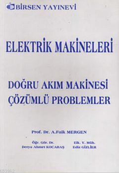 Elektrik Makineleri Doğru Akım Makinesi - Çözümlü Problemler A. Faik M