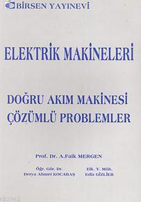 Elektrik Makineleri Doğru Akım Makinesi - Çözümlü Problemler A. Faik M