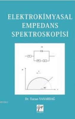 Elektrokimyasal Empedans Spektroskopisi Turan Yanardağ