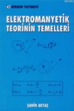 Elektromanyetik Teorinin Temelleri Şahin Aktaş