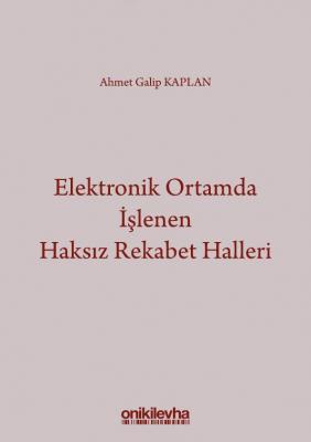 Elektronik Ortamda İşlenen Haksız Rekabet Halleri Ahmet Galip Kaplan