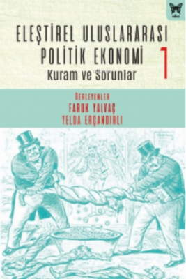 Eleştirel Uluslararası Politik Ekonomi - 1 Faruk Yalvaç Yelda Erçandır