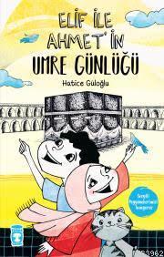 Elif İle Ahmet'in Umre Günlüğü Hatice Güloğlu