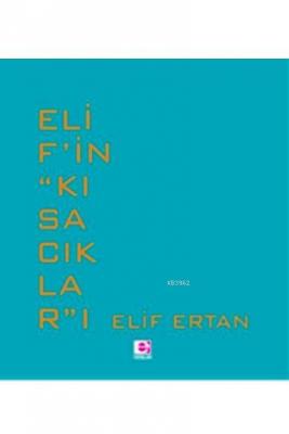 Elif'in "Kısacıklar"ı Elif Ertan