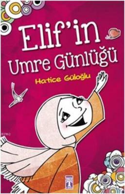 Elif'in Umre Günlüğü Hatice Güloğlu