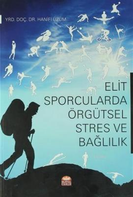 Elit Sporcularda Örgütsel Stres ve Bağlılık Hanifi Üzüm