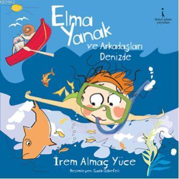 Elma Yanak ve Arkadaşları Denizde İrem Almaç Yüce