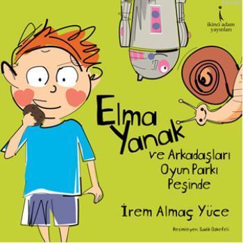 Elma Yanak Ve Arkadaşları Oyun Parkı Peşinde İrem Almaç Yüce