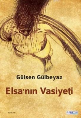 Elsa'nın Vasiyeti Gülsen Gülbeyaz