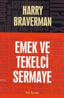 Emek ve Tekelci Sermaye Harry Braverman