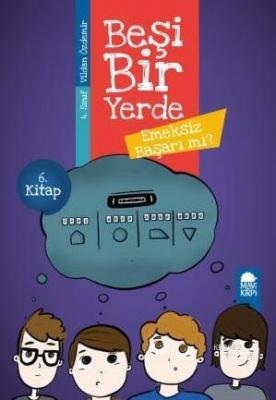 Emeksiz Başarı mı? - Beşi Bir Yerde 6. Kitap / 4. Sınıf Okuma Kitabı V