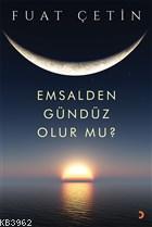 Emsalden Gündüz Olur mu? Fuat Çetin