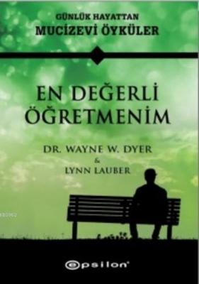 En Değerli Öğretmenim Wayne W. Dyer